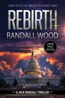 Rebirth: A Vigilante Justice FBI Thriller (Jack Randall Book 10) LARGE PRINT 1938825594 Book Cover