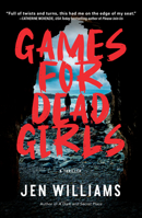 Games for Dead Girls: A Thriller 1643859161 Book Cover