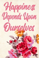 Happiness depends upon ourselves: Journal & Planner: Lined writing notebook journal, Beautiful Gift 1676780165 Book Cover