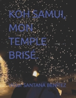 KOH SAMUI, MON TEMPLE BRISÉ. (French Edition) B0FCS7HJ8R Book Cover