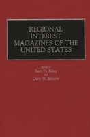Regional Interest Magazines of the United States 0313268401 Book Cover
