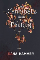 The Cannibal's Guide to Fasting 1953971504 Book Cover