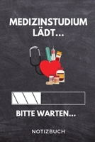 Medizinstudium lädt... Bitte warten... Notizbuch: A 5 Studienplaner für zukünftige Studenten | Cooler Spruch fürs Studium und Uni | Semesterplaner | ... Prüfung | Klausurenphase (German Edition) 1694281760 Book Cover