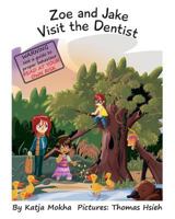Zoe & Jake Visit the Dentist 1496006240 Book Cover