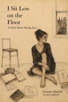 I Sit Low on the Floor: A Novel About Staying Low 1966014686 Book Cover