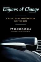 Engines of Change: A History of the American Dream in Fifteen Cars 1451640633 Book Cover