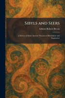 Sibyls and Seers: A Survey of Some Ancient Theories of Revelation and Inspiration 1025988302 Book Cover