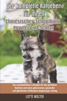 Der komplette Ratgeber für Ihren Chinesischer Schopfhund Powderpuff-Schlag: Der unentbehrliche Leitfaden für den perfekten Besitzer und einen gehorsam B097SQWRB1 Book Cover