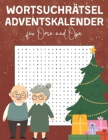 Wortsuchrätsel Adventskalender für Oma und Opa: Täglicher Rätselspaß für Oma und Opa – zwei Wortsuchrätsel pro Tag, verpackt in weihnachtlicher Herzlichkeit (German Edition) B0FHHK3JQK Book Cover