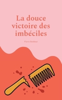 La douce victoire des imbéciles (French Edition) 2322640530 Book Cover