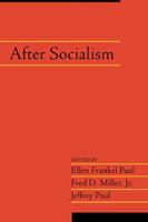 After Socialism (Social Philosophy and Policy) 0521534984 Book Cover