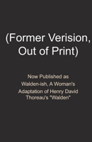 Walden-ish: A Moderately Subtle Adaptation of Walden; or Life in the Woods B0BPW31ZTZ Book Cover