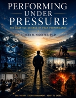 Performing Under Pressure: The Adaptive Science of Peak Performance B0HFXZCW8Y Book Cover