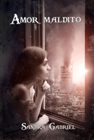 Amor maldito (Spanish Edition) B0D1BV5L3T Book Cover