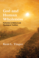 God and Human Wholeness 1498243681 Book Cover