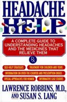 Headache Help: A Complete Guide to Understanding Headaches and the Medicines That Relieve Them 039570751X Book Cover