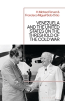 Venezuela and the United States on the Threshold of the Cold War 1666915971 Book Cover