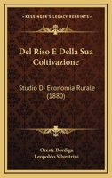 Del Riso E Della Sua Coltivazione: Studio Di Economia Rurale (1880) 1160418675 Book Cover