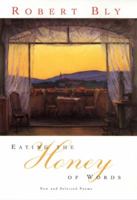 Eating the Honey of Words: New and Selected Poems 0060930691 Book Cover