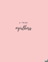 A True #Girlboss: (Paperback, 8.5" x 11", 160 lined pages) 1698423349 Book Cover