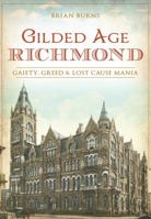 Gilded Age Richmond: Gaiety, Greed  Lost Cause Mania 1625858515 Book Cover