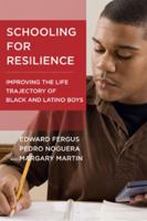 Schooling for Resilience: Improving the Life Trajectory of Black and Latino Boys 1612506747 Book Cover