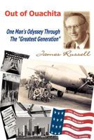 Out of Ouachita: One Man's Odyssey Through the "Greatest Generation" 0967254922 Book Cover