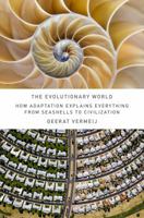 The Evolutionary World: How Adaptation Explains Everything from Seashells to Civilization 031259108X Book Cover