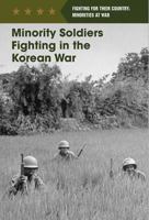 Minority Soldiers Fighting in the Korean War 1502626659 Book Cover