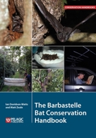 The Barbastelle Bat Conservation Handbook 1784270547 Book Cover