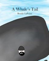 A Whale's Tail 1540511987 Book Cover