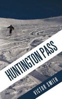Huntington Pass 1463408641 Book Cover
