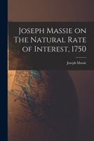 Joseph Massie on The Natural Rate of Interest, 1750 1017096570 Book Cover