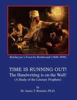 Time is Running Out!: The Handwriting is on the Wall! 1467954942 Book Cover