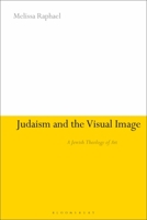 Judaism and the Visual: A Post-holocaust Theology of Jewish Art 1350132446 Book Cover
