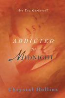 Addicted to Midnight: Are You Enslaved? 1491816570 Book Cover