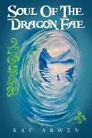 Soul Of The Dragon Fae: Book One 1982289597 Book Cover