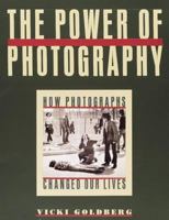 The Power of Photography: How Photographs Changed Our Lives 1558594671 Book Cover
