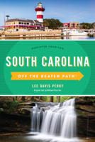 South Carolina Off the Beaten Path(r): Discover Your Fun 1493042904 Book Cover