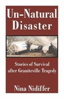 Un-natural Disaster: Stories of Survival After Graniteville Tragedy 1891799290 Book Cover