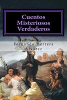Cuentos Misteriosos Verdaderos: Descubriendo las Fuerzas del Universo 1501094947 Book Cover