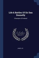 Life & Battles of Sir Dan Donnelly: Champion of Ireland 1340050137 Book Cover