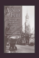 Avenues of Faith: Shaping the Urban Religious Culture of Richmond, Virginia, 1900-1929 (Religion & American Culture) 0817310762 Book Cover