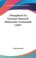 �bungsbuch Zu Gesenius-Kautzsch' Hebr�ischer Grammatik 1018477012 Book Cover