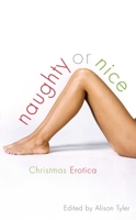 Naughty or Nice: Christmas Erotica Stories 1573442941 Book Cover