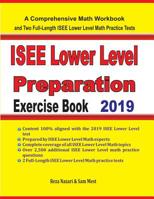ISEE Lower Level Math Preparation Exercise Book : A Comprehensive Math Workbook and Two Full-Length ISEE Lower Level Math Practice Tests 1646120248 Book Cover