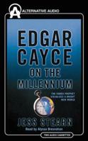 Edgar Cayce on the Millennium: The Famed Prophet Visualizes a Bright New World 1574533126 Book Cover