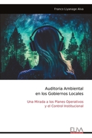 Auditoria Ambiental en los Gobiernos Locales: Una Mirada a los Planes Operativos y el Control Institucional (Spanish Edition) 9999321348 Book Cover