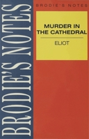 Brodie's Notes on T.S.Eliot's "Murder in the Cathedral" (Brodies Notes) 0333580869 Book Cover