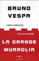 La grande muraglia. L'Italia di Berlusconi. L'Italia dei girotondi. 8804509929 Book Cover